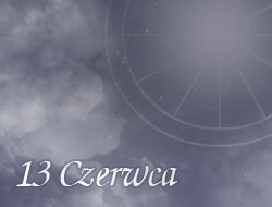 Horoskop 13 Czerwiec