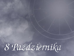 Horoskop 8 Październik