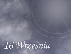 Horoskop 16 Wrzesień