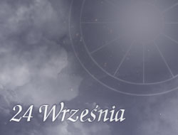 Horoskop 24 Wrzesień