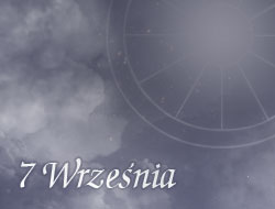 Horoskop 7 Wrzesień